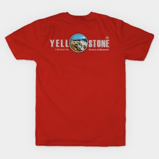 I Visited the Terraces at Mammoth, Yellowstone National Park T-Shirt